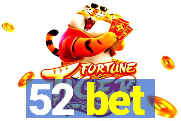 52 bet